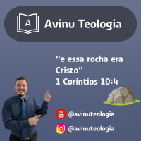 E essa rocha era Cristo - 1 Coríntios 10:4