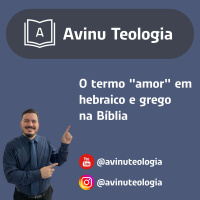 O termo amor em hebraico e grego na Bíblia