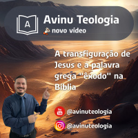 A transfiguração de Jesus e a palavra grega êxodo na Bíblia