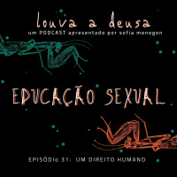# 31 - Educação Sexual: um direito humano!