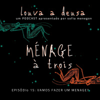 #15 - Ménage à Trois, vamos?