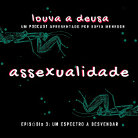 #3 - Assexualidade - Um espectro a desvendar