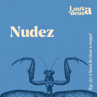 #37- Nudez | É hora de tirar a roupa!