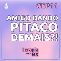 Seus amigos tão se metendo demais em suas relações?