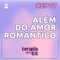 Existe amor além do romantismo?