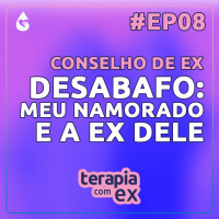 Conselho de ex: Insegurança e desconfiança no relacionamento