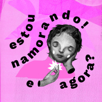 Estou Namorando! E agora? feat. William De Lucca, Amábile Reis e Gabriel Justo