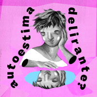 Autoestima Delirante - Controle Y