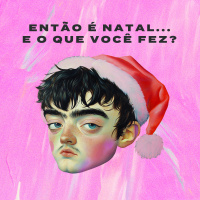 Então é Natal e o que você fez?