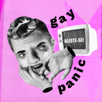 Gay Panic - Controle Y feat. Nilo Caprioli e Sou Um Gabriel