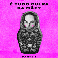 É Tudo Culpa Da Mãe? Parte 1 com João Brod e Natália Spinacé - Controle Y