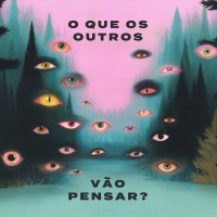 O Que Os Outros Vão Pensar? com Babu Carreira - Controle Y