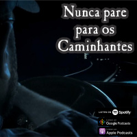 Subrumundo #120 Nunca Pare Para Os Caminhantes