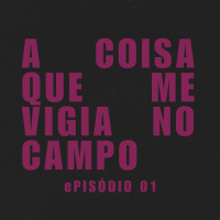 A coisa que me vigia no campo