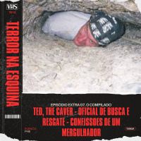 ePISÓDIO 7. tED, tHE cAVER oFICIAL DE rESGATE cONFISSÕES DE uM mERGULAHOR