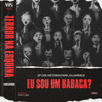 228. Histórias bizarras para julgarmos: Eu sou um babaca? | Terror na Esquina