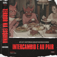 227. Histórias assustadoras sobre intercâmbio e au pair | Terror na Esquina