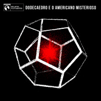 Dodecaedro e o Americano Misterioso - Fita #202