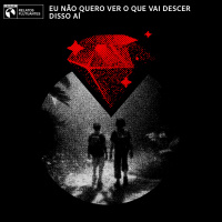 Eu não quero ver o que vai descer disso aí - Fita #206