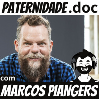 #23 Marcos Piangers (O Papai + Pop do Brasil) | Paternidade.doc