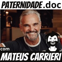 #25 Mateus Carrieri (ator e dublador) | Paternidade.doc