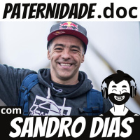 #20 Sandro Dias Mineirinho (Hexacampeão Mundial de Skate) | Paternidade.doc