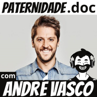 #6 André Vasco (Apresentador/Comunicador multiplataforma) | Paternidade.doc