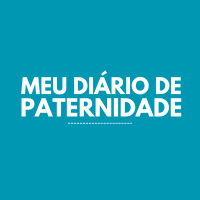 001 - Meu diário de paternidade