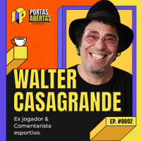 WALTER CASAGRANDE - PORTAS ABERTAS, COM CARLOS TRAMONTINA - #02 #PA