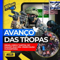 ISRAEL CERCA MAIOR CIDADE DE GAZA ONU FALA EM GENOCÍDIO - TRENDING TOPICS - #119 #TT