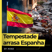 ESPANHA CONTA MORTOS E DESAPARECIDOS APÓS A MAIOR TEMPESTADE DO SÉCULO - FLOW NEWS - #363 #FN 