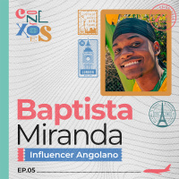 BAPTISTA MIRANDA - CONEXÕES, COM GLORIA VANIQUE - #05 #CX