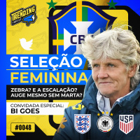 SELEÇÃO BRASILEIRA VAI ESTREAR! O QUE ESPERAR NA COPA DO MUNDO FEMININA? - TRENDING TOPICS - #48 #TT
