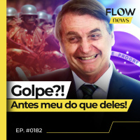EM REUNIÃO COM MINISTROS, BOLSONARO INSINUAVA O GOLPE - FLOW NEWS - #182 #FN