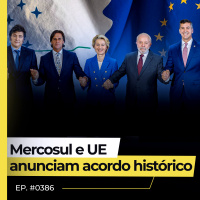 MERCOSUL E UE ANUNCIAM ACORDO DE LIVRE COMÉRCIO APÓS 25 ANOS DE NEGOCIAÇÃO - FLOW NEWS - #387 #FN