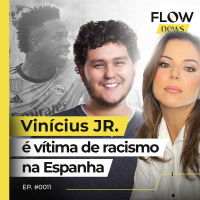 VINÍCIUS JR É VÍTIMA DE RACISMO NA ESPANHA - FLOW NEWS - #11 #FN