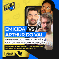 A TRETA DE EMICIDA x ARTHUR DO VAL | HOMEM NEGRO AMARRADO POR POLICIAIS - TRENDING TOPICS - #17 #TT