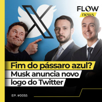 ELON MUSK TROCA O LOGOTIPO DO TWITTER POR ‘’X’’ - FLOW NEWS - #55 #FN