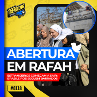 ABERTURA DA FRONTEIRA! ESTRANGEIROS COMEÇAM A DEIXAR GAZA - TRENDING TOPICS - #118 #TT