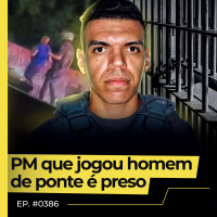 POLICIAL MILITAR QUE JOGOU HOMEM DE PONTE EM SÃO PAULO É PRESO - FLOW NEWS - #386 #FN 