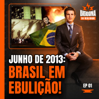 JUNHO DE 2013: BRASIL EM EBULIÇÃO - BIGORNA DA REALIDADE - #01 #BR