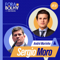 SERGIO MORO - FORA DA BOLHA - #21 #FB
