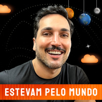 ESTEVAM PELO MUNDO - Venus Podcast #553