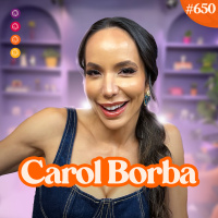 CAROL BORBA - Venus Podcast #651