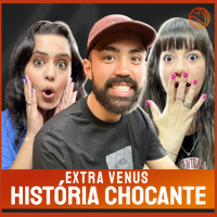 Extra Venus #11 - HISTÓRIAS CHOCANTES
