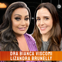DRA BIANCA VISCOMI E LIZANDRA BRUNELLY - Venus Podcast #463