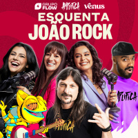 ESQUENTA JOÃO ROCK (VENUS + AMPLIFICA)