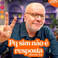 MARCELO TAS | SE MANTENDO RELEVANTE AO LONGO DO TEMPO - Venus Podcast #579