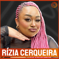 RÍZIA CERQUEIRA - Venus Podcast #346