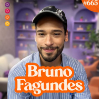 BRUNO FAGUNDES - Venus Podcast #665